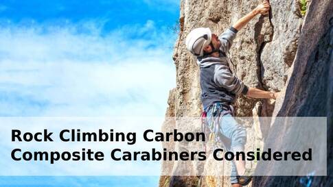 Rock Climbing Carbon Composite Carabiners Considered